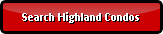 Search for Highland Condos for sale