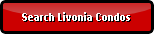 Search Livonia Condos for Sale