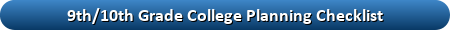 nineth/tenth grade college planning checklist button
