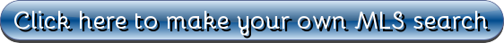Click here to make your own search of the MLS