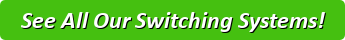 Shop Our Switching Systems Shop Our Switching Systems